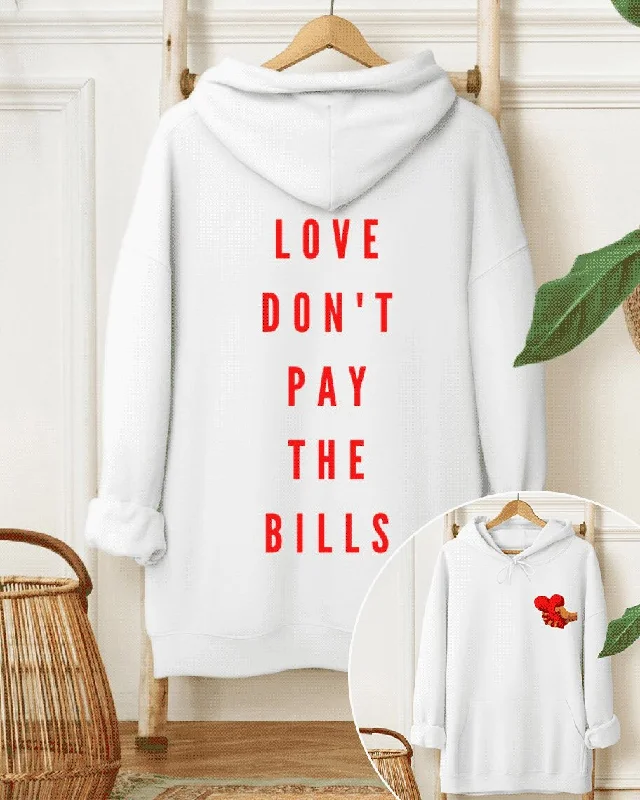 hoodie sharp casual -Love Don’t Pay The Bills Long-sleeved Hoodie