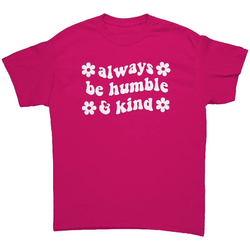 taupe longline t-shirts modern -Always be Humble & Kind Unisex T-Shirt