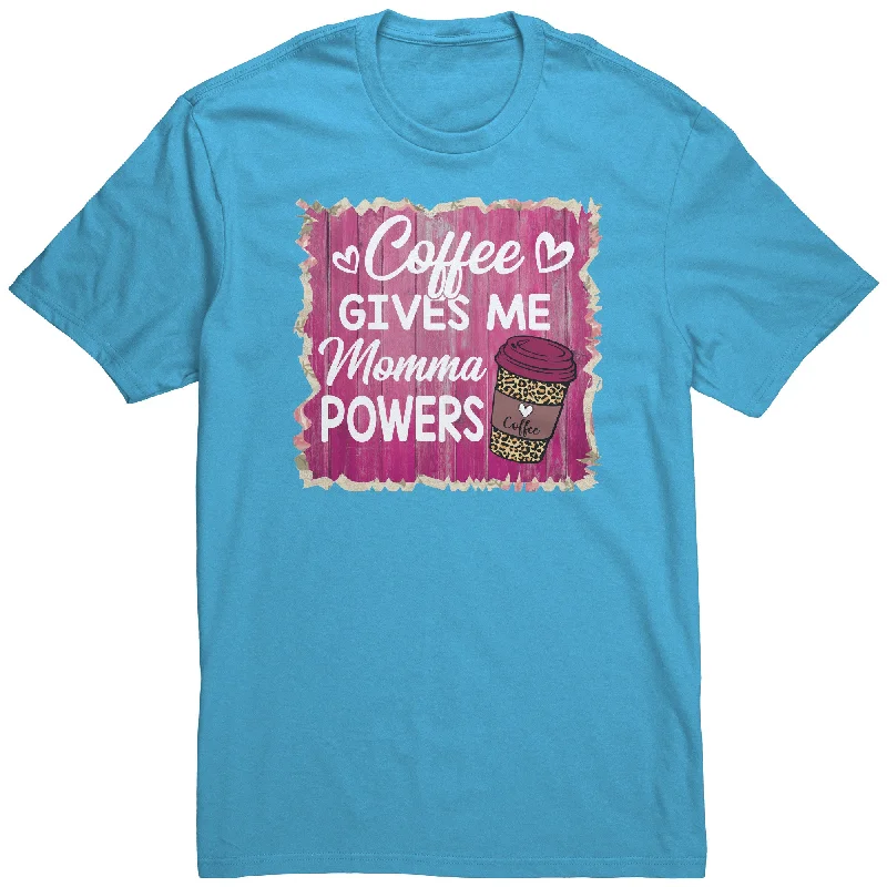 coral slogan t-shirts funny -Coffee Gives Me Momma Powers Unisex T-Shirt