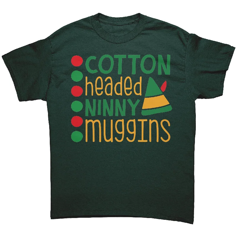 sage green performance t-shirts for gym -Cotton Headed Ninny Muggins Unisex T-Shirt