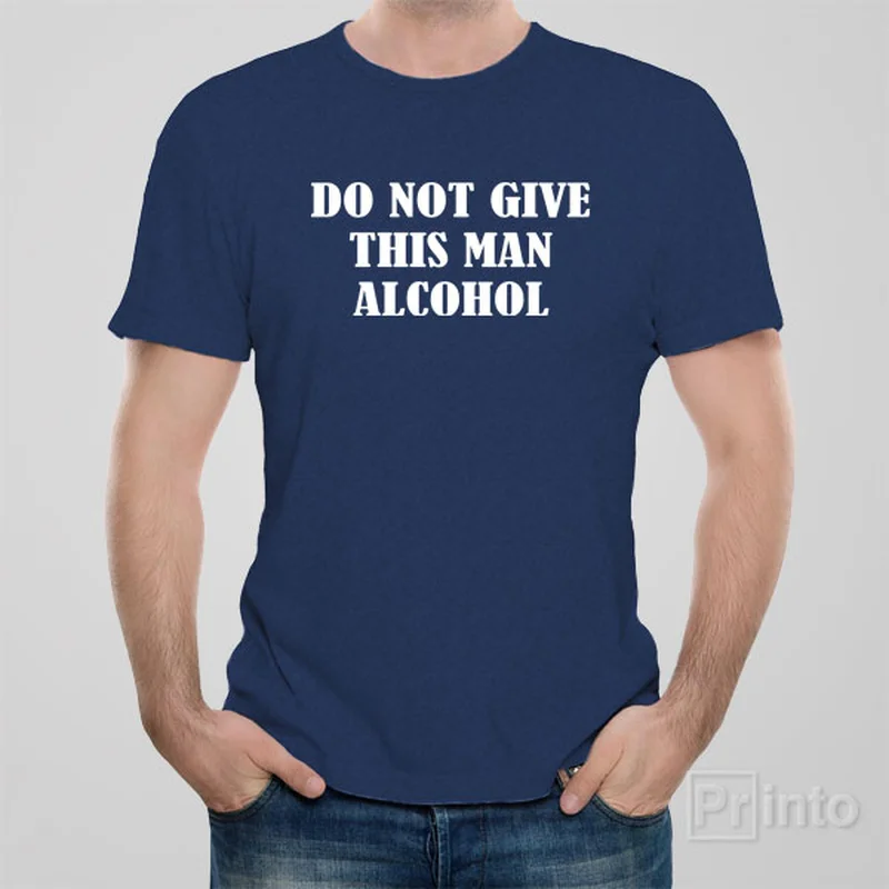 olive floral t-shirts boho -Do not give this man alcohol - T-shirt