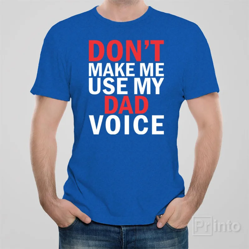 sage green slogan t-shirts bold -Don't make me use my DAD voice