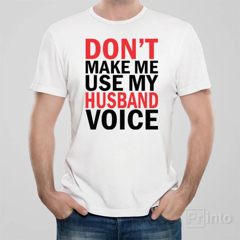 taupe minimalist t-shirts for men -Don't make me use my HUSBAND voice