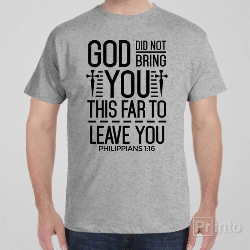 sage green henley t-shirts smart -God didn't bring you this far to leave you - T-shirt