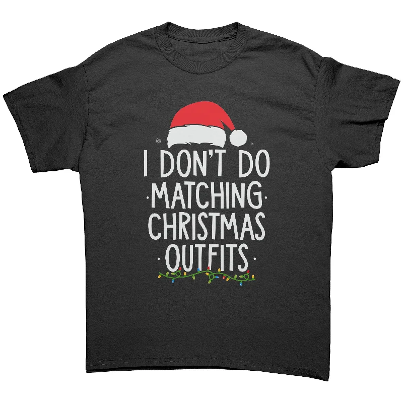 navy blue oversized t-shirts relaxed -I Don't Do Matching Christmas Outfits Unisex T-Shirt