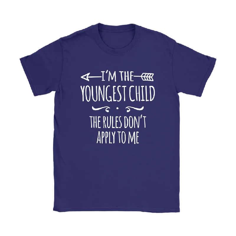 soft beige workout t-shirts breathable -I'm the Youngest Child Women's T-Shirt, The Rules Don't Apply to Me