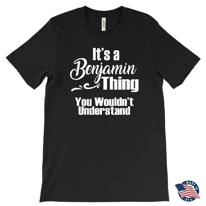 teal cropped t-shirts chic -It's a BENJAMIN Thing Men's T-Shirt You Wouldn't Understand