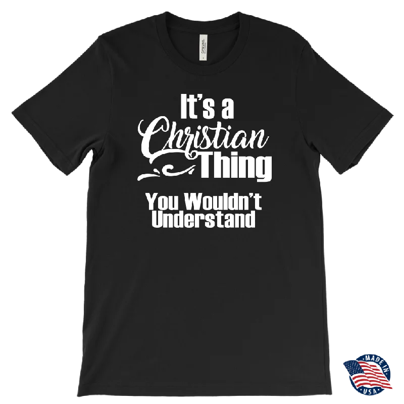 coral tie-front t-shirts cute -It's a CHRISTIAN Thing Men's T-Shirt You Wouldn't Understand