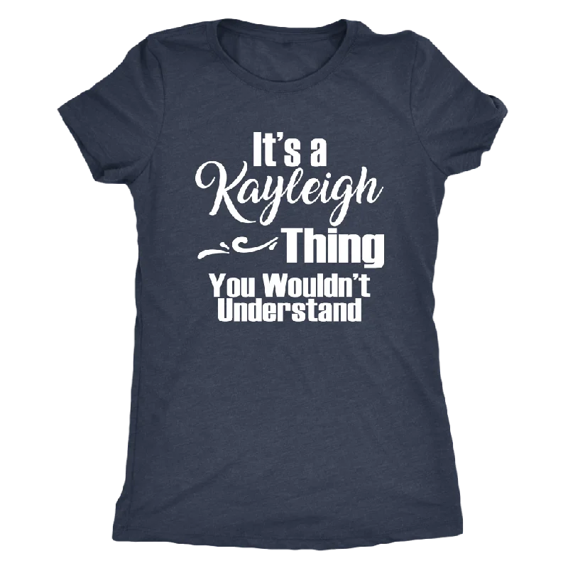 heather grey muscle fit t-shirts sleek -It's a KAYLEIGH Thing Women's Triblend T-Shirt You Wouldn't Understand