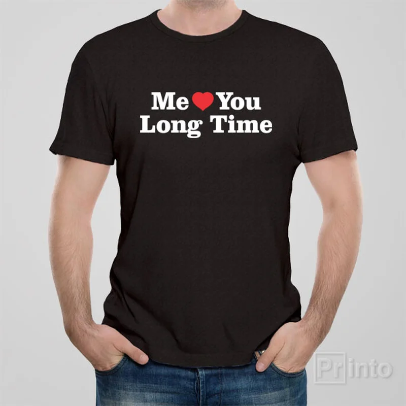 sage green quote t-shirts witty -Me love you long time