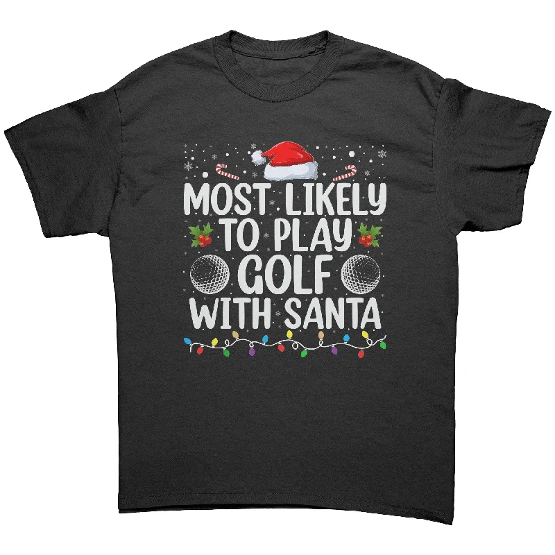 coral sunset graphic t-shirts trendy -Most likely to Play Golf with Santa Christmas Unisex T-Shirt Family Shirts