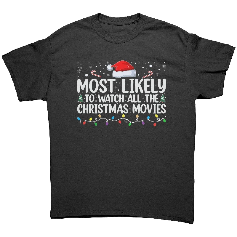 olive workout t-shirts breathable -Most likely to Watch all the Christmas Movies Unisex T-Shirt Family Shirts