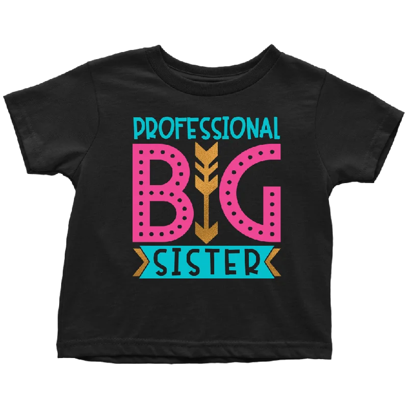 taupe graphic t-shirts trendy -PROFESSIONAL BIG SISTER Toddler T-Shirt