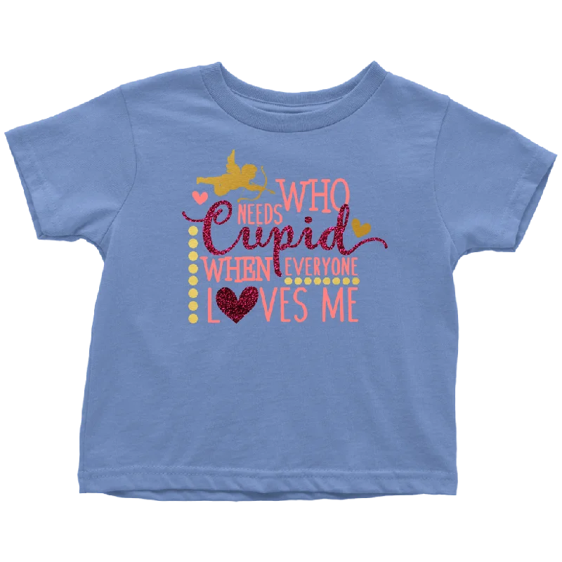 lilac tie-front t-shirts cute -Who Needs Cupid When Everyone Loves Me Toddler T-Shirt, Valentine's Day